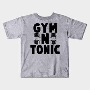 Gym N Tonic - Gym Fitness Workout Kids T-Shirt